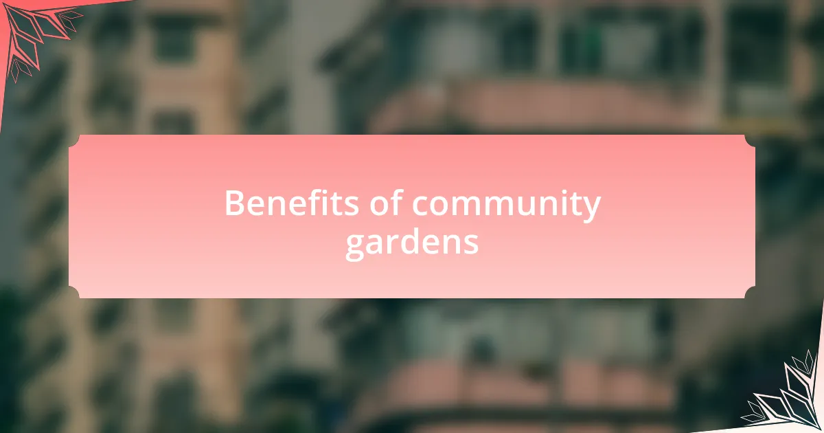 Benefits of community gardens