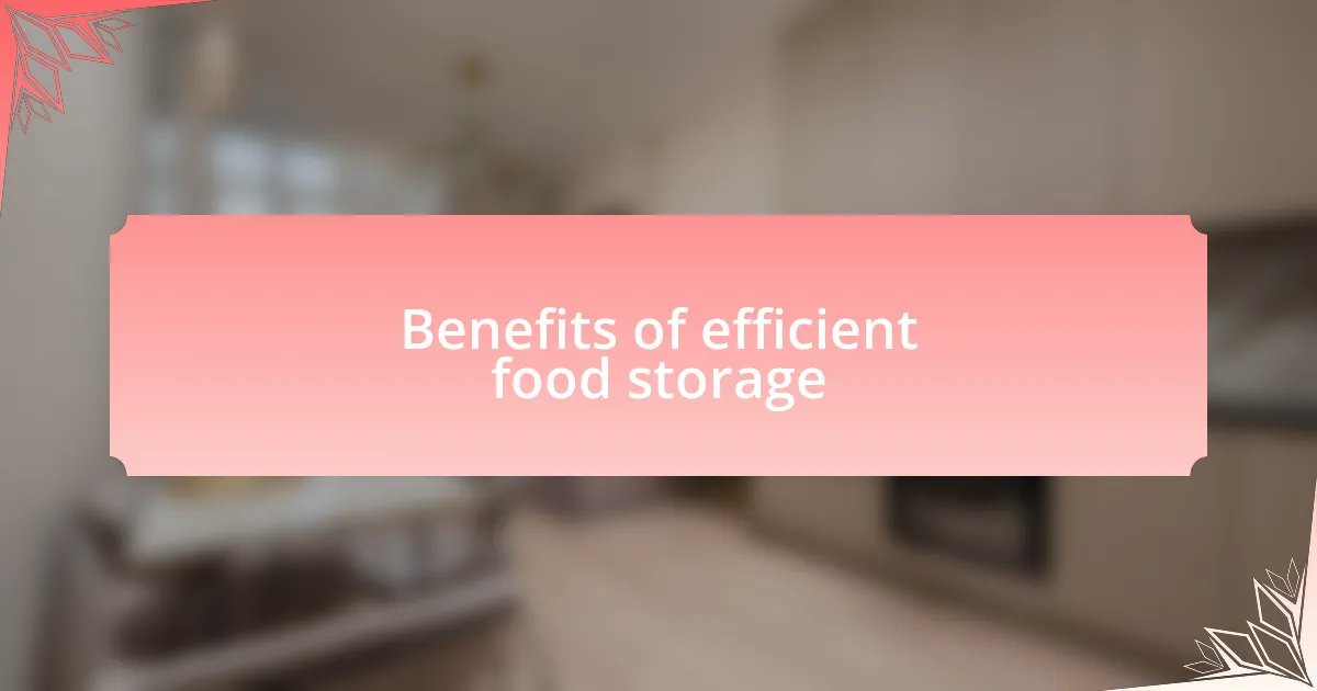 Benefits of efficient food storage