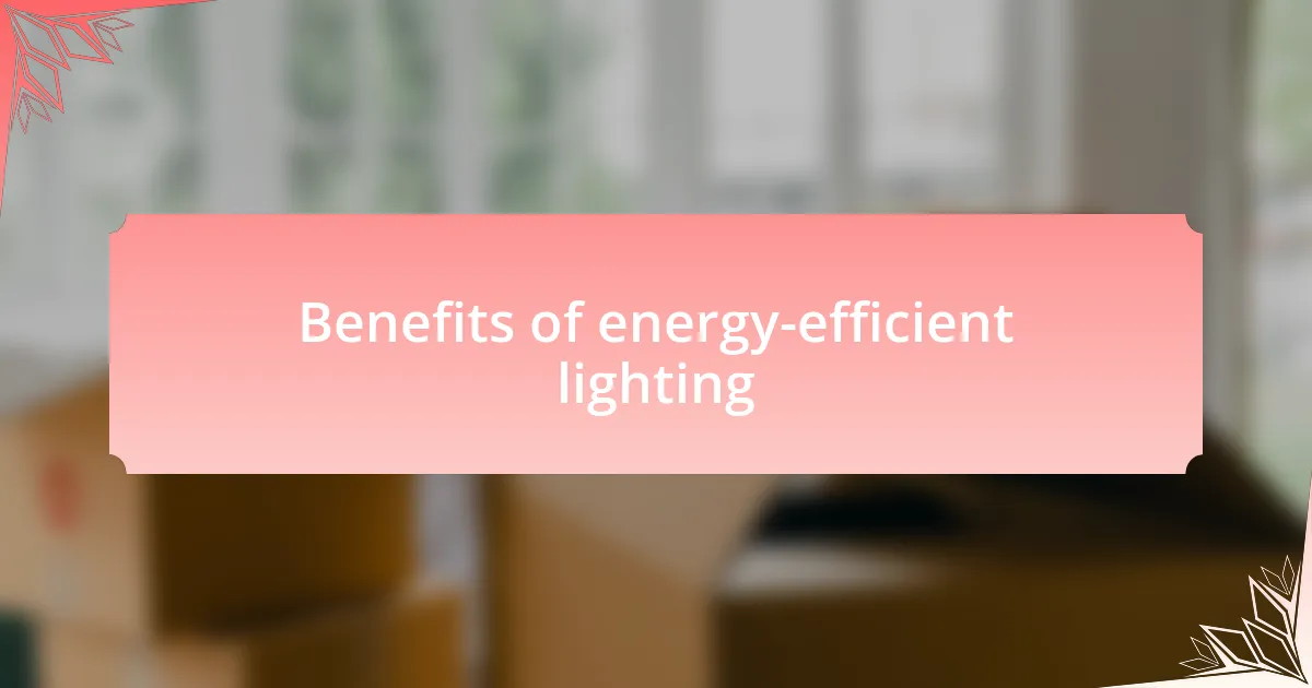 Benefits of energy-efficient lighting