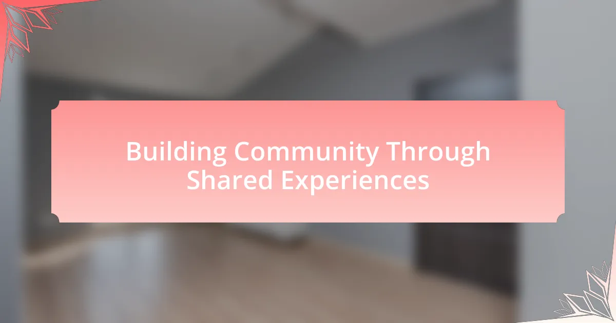 Building Community Through Shared Experiences