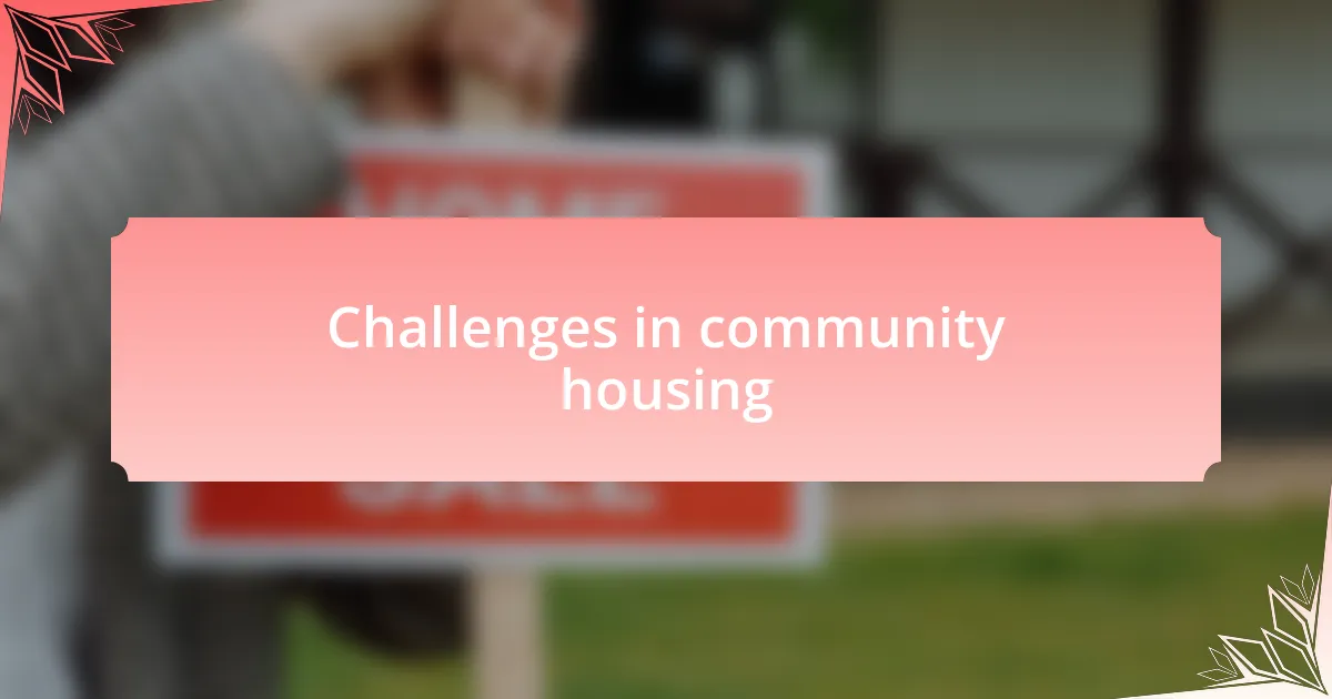 Challenges in community housing