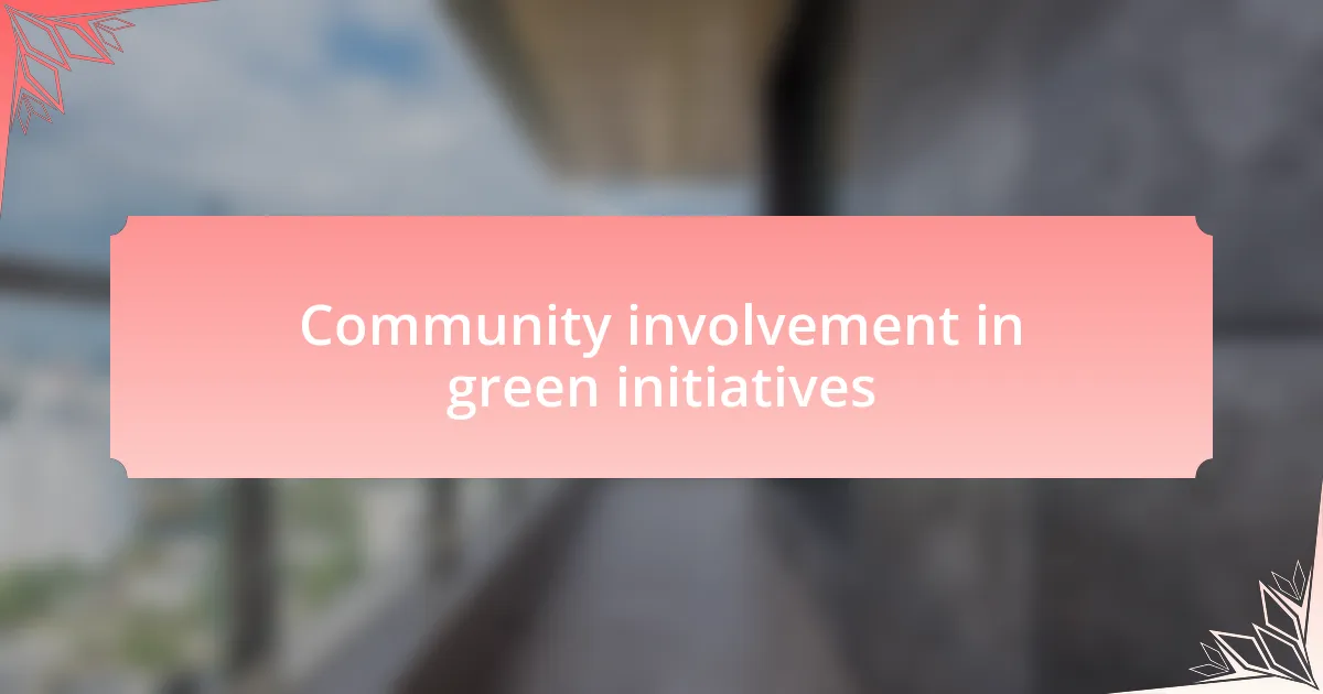Community involvement in green initiatives