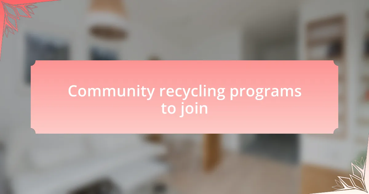Community recycling programs to join