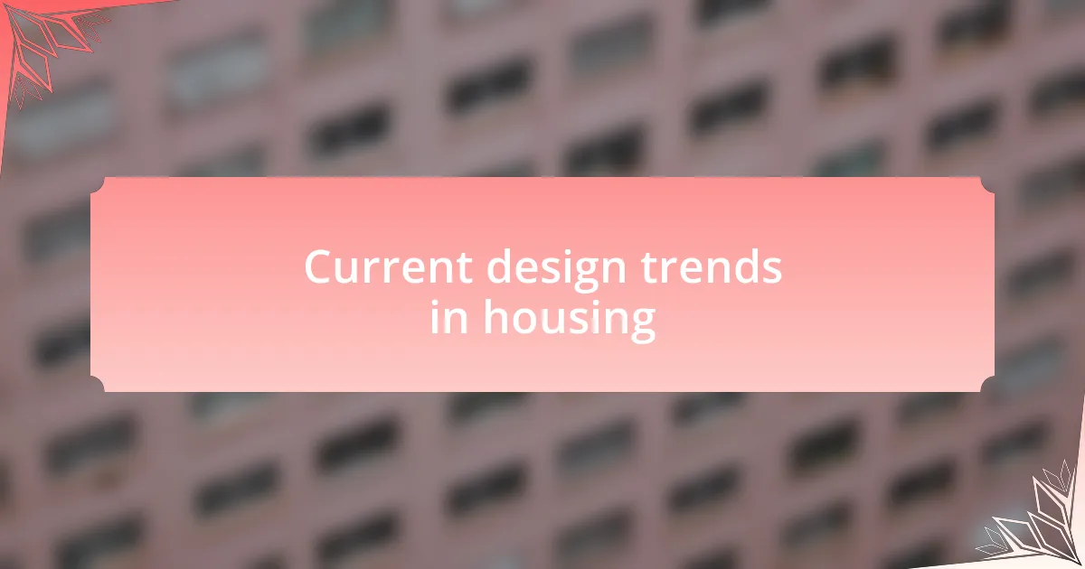 Current design trends in housing