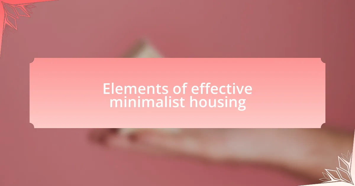 Elements of effective minimalist housing