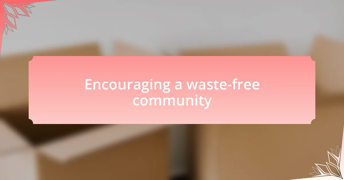 Encouraging a waste-free community