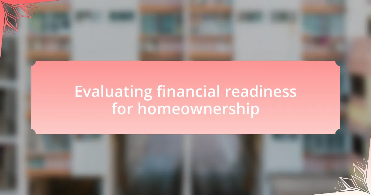 Evaluating financial readiness for homeownership