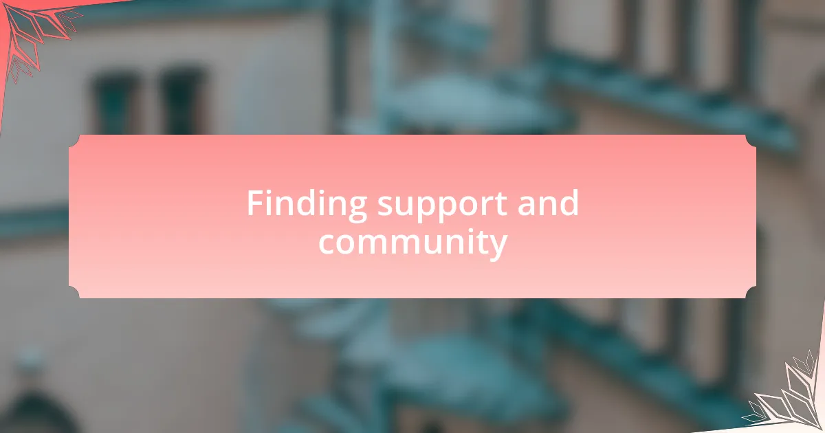 Finding support and community
