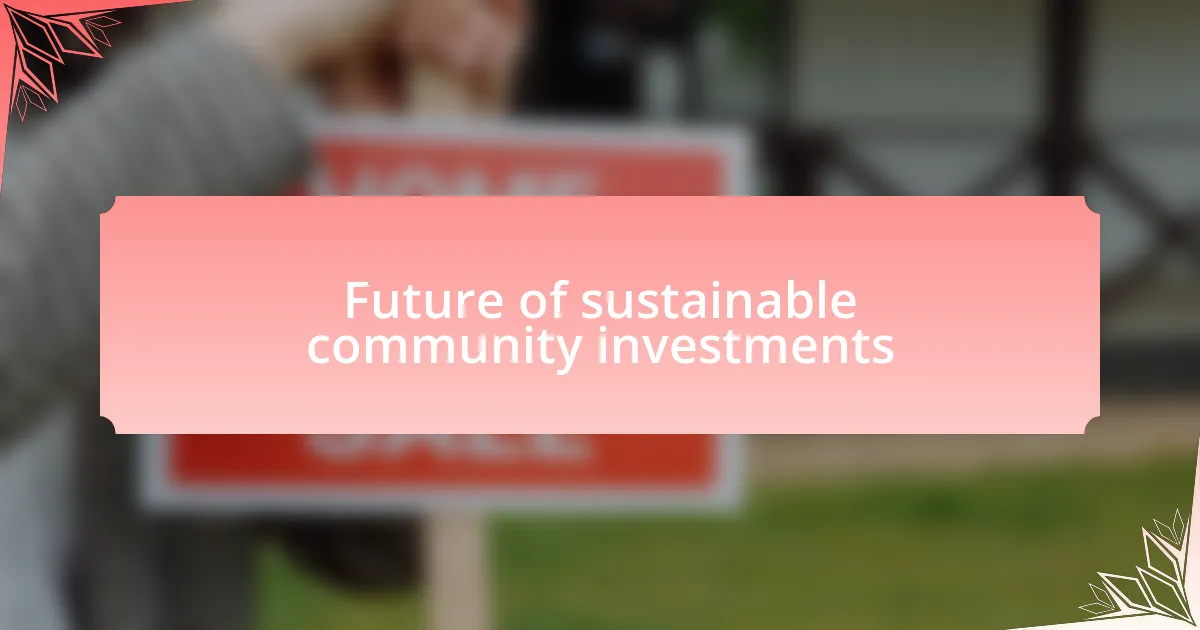 Future of sustainable community investments
