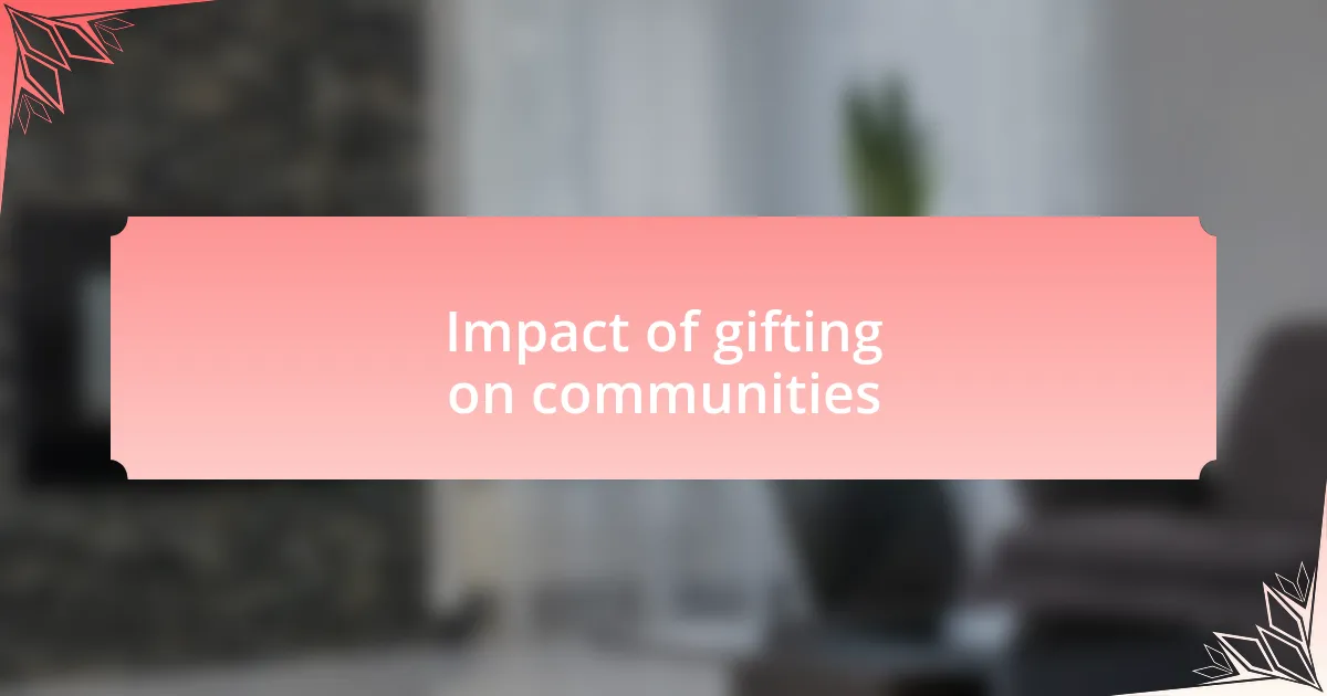 Impact of gifting on communities