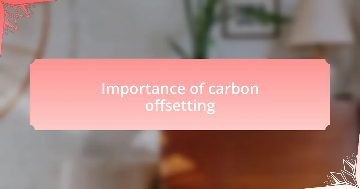 Importance of carbon offsetting