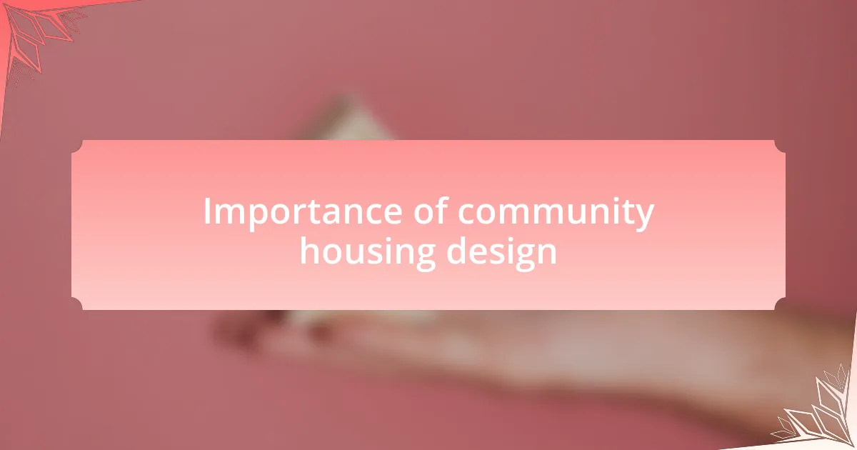 Importance of community housing design