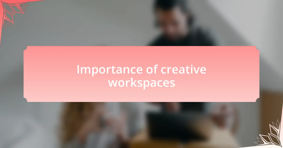 Importance of creative workspaces