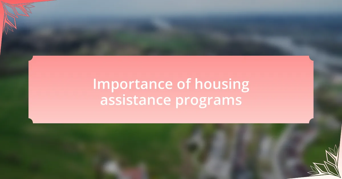 Importance of housing assistance programs