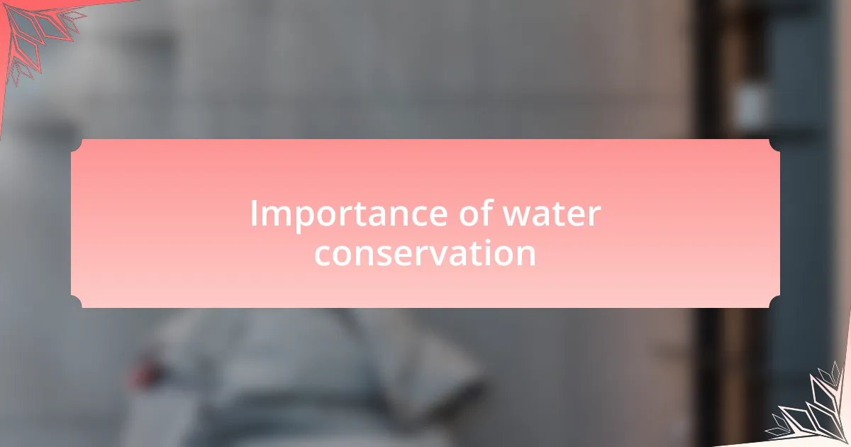 Importance of water conservation