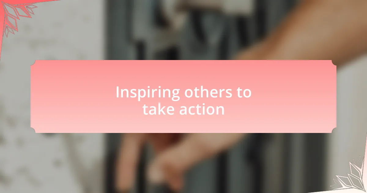 Inspiring others to take action