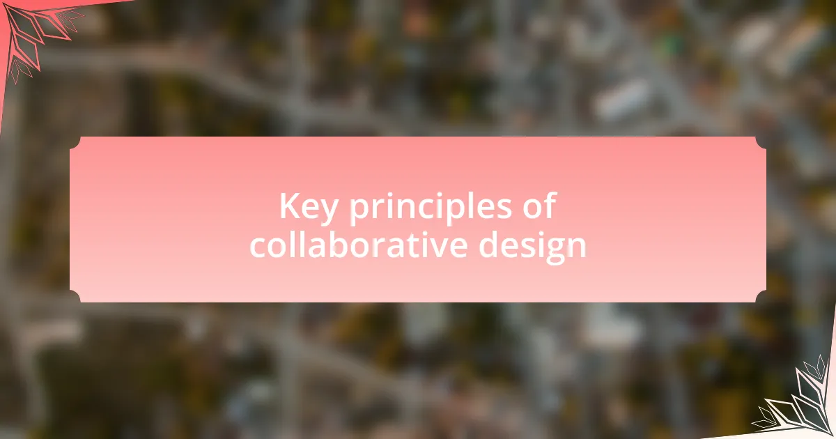 Key principles of collaborative design