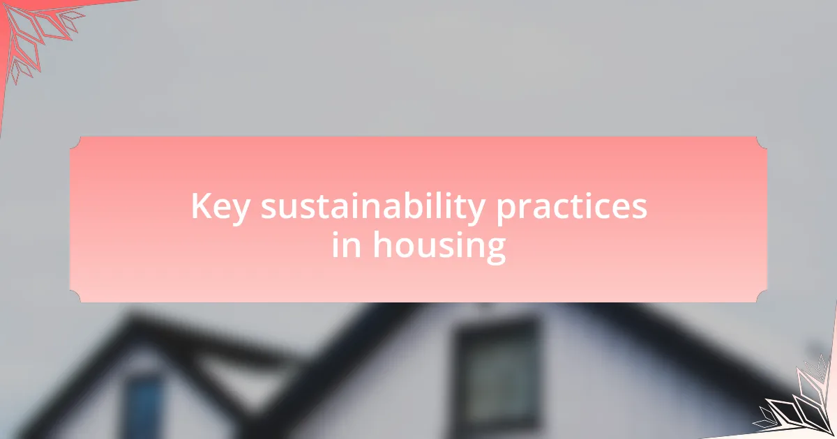 Key sustainability practices in housing
