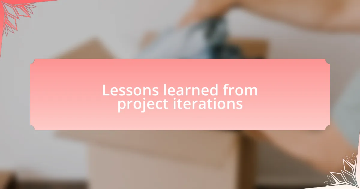 Lessons learned from project iterations