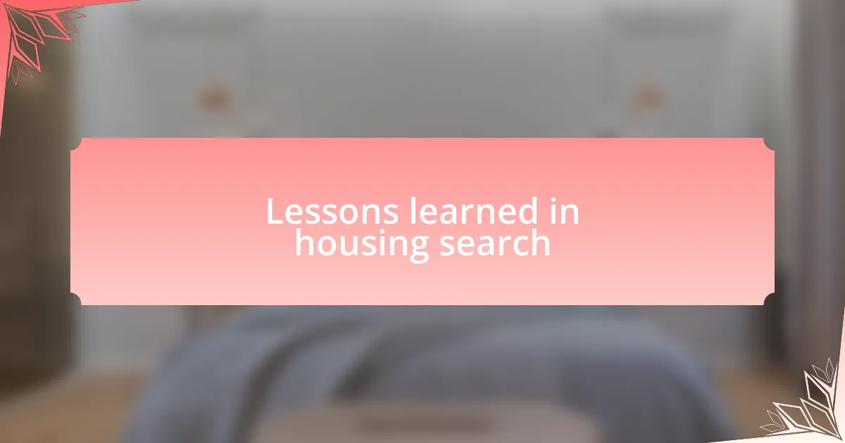 Lessons learned in housing search