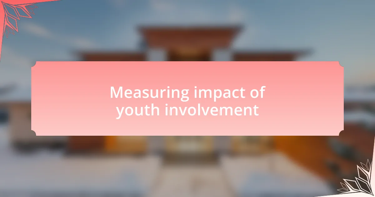 Measuring impact of youth involvement