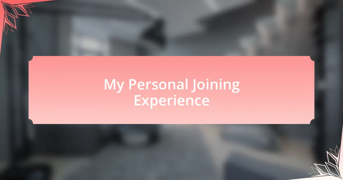 My Personal Joining Experience