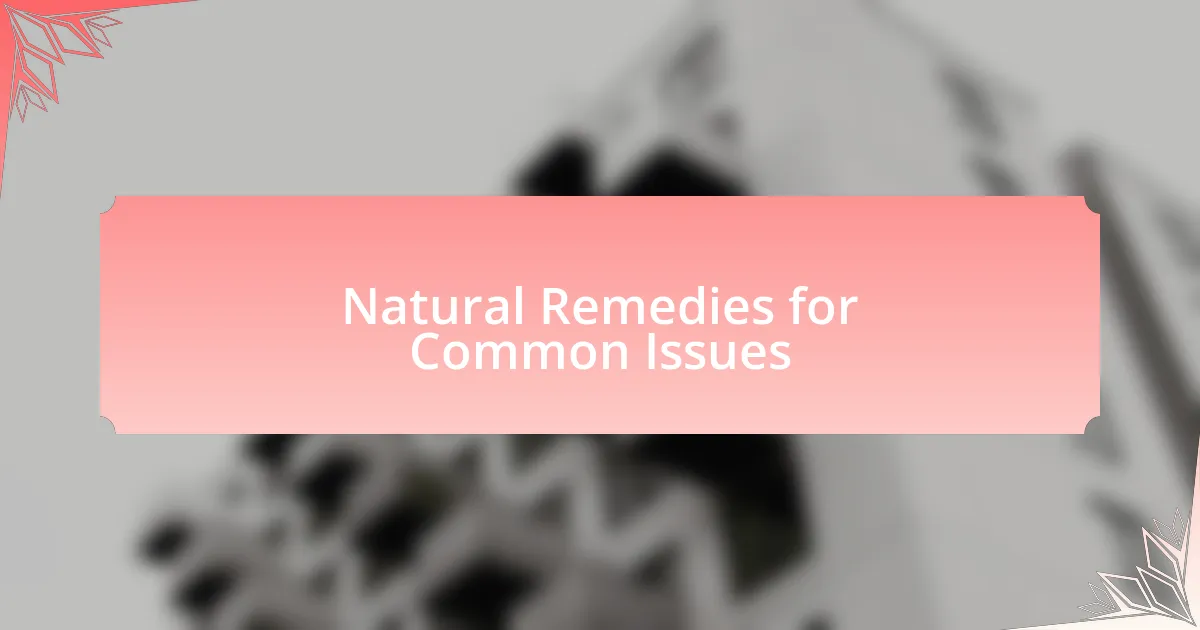 Natural Remedies for Common Issues