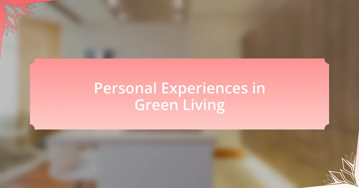 Personal Experiences in Green Living