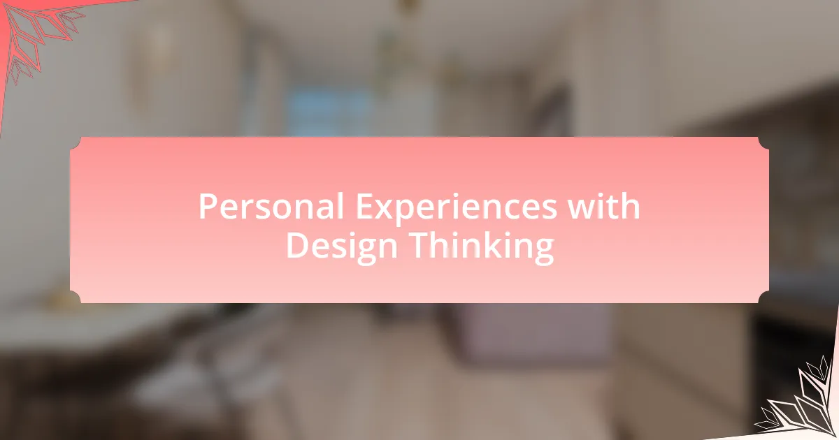 Personal Experiences with Design Thinking