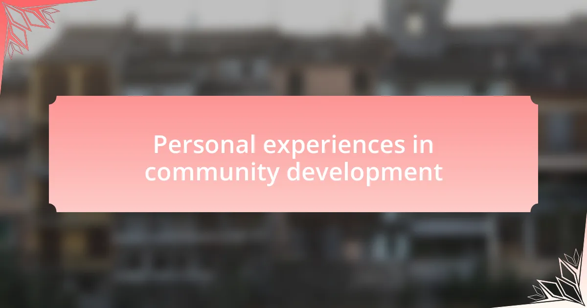 Personal experiences in community development
