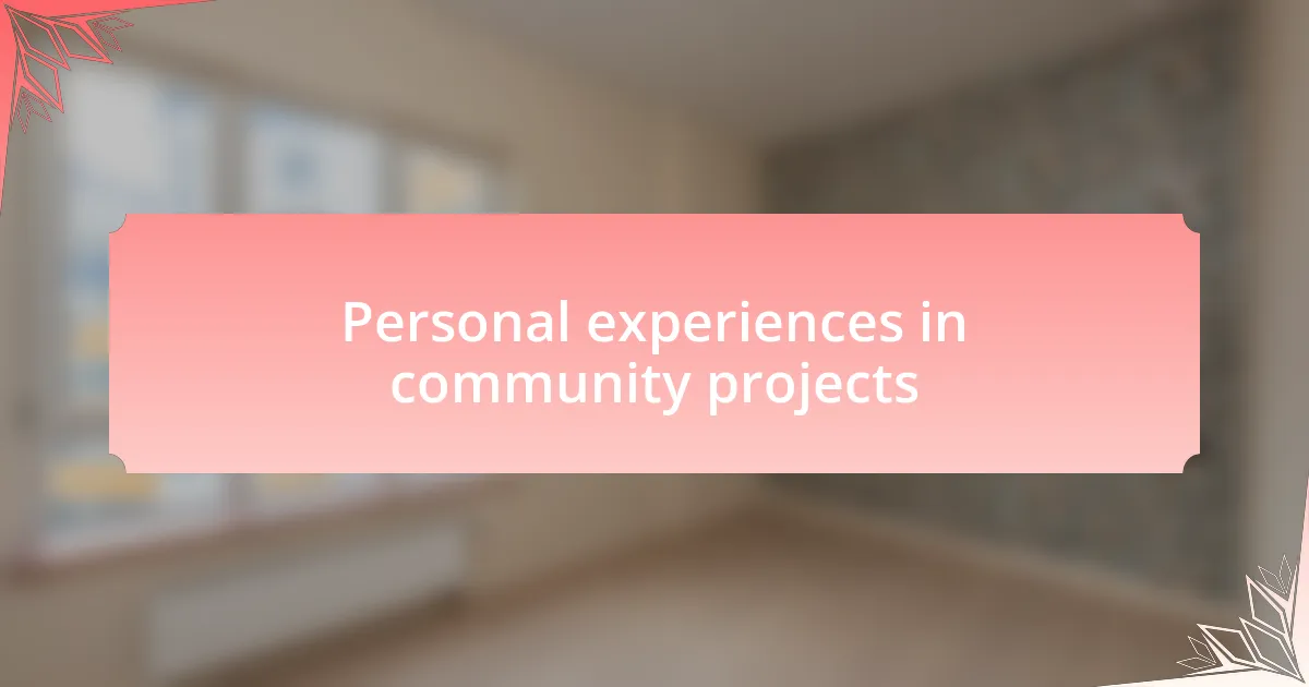 Personal experiences in community projects