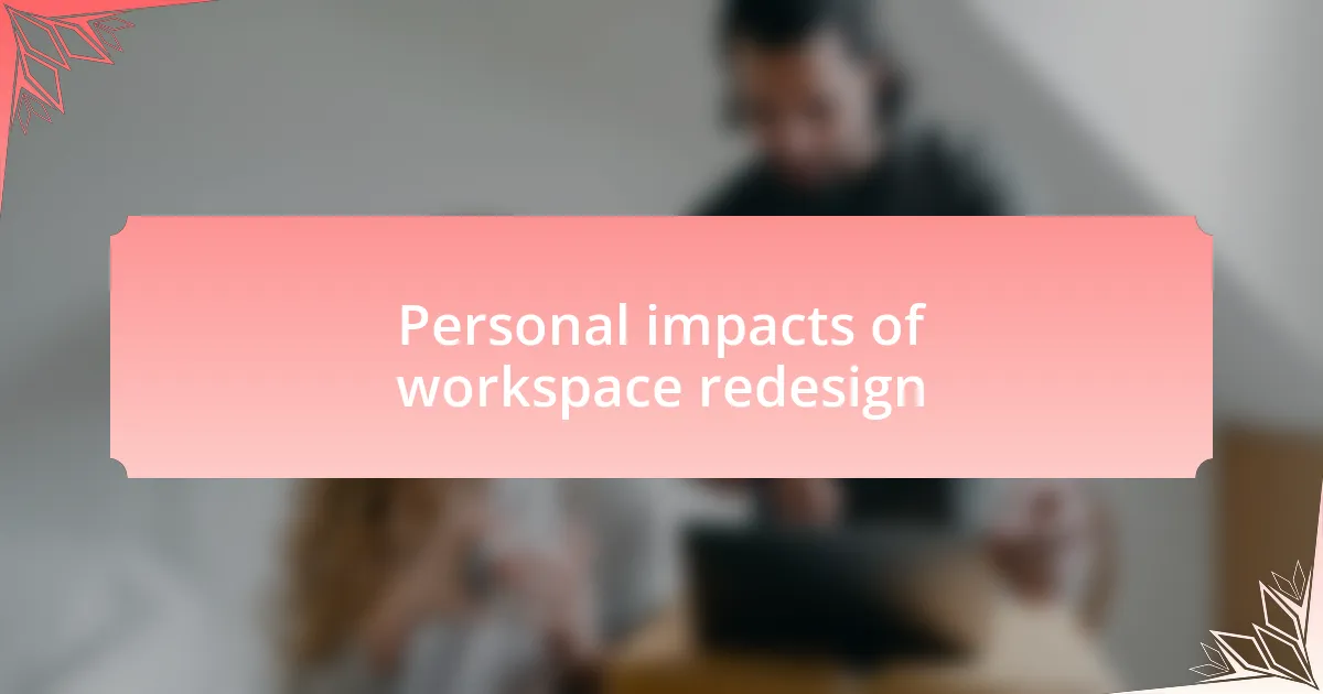 Personal impacts of workspace redesign