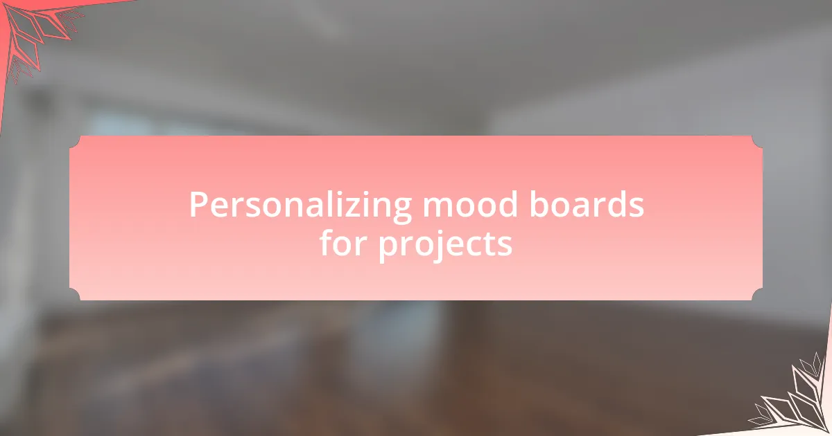 Personalizing mood boards for projects