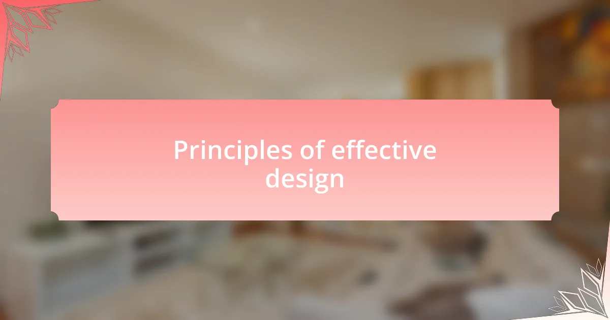 Principles of effective design