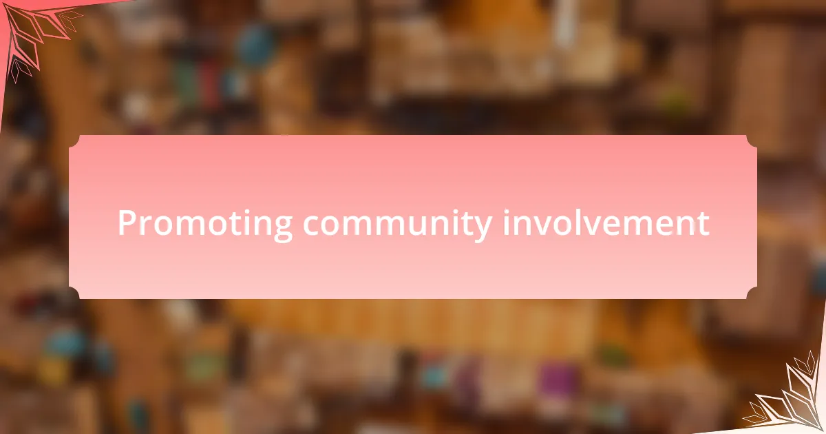 Promoting community involvement