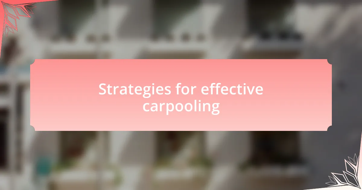 Strategies for effective carpooling
