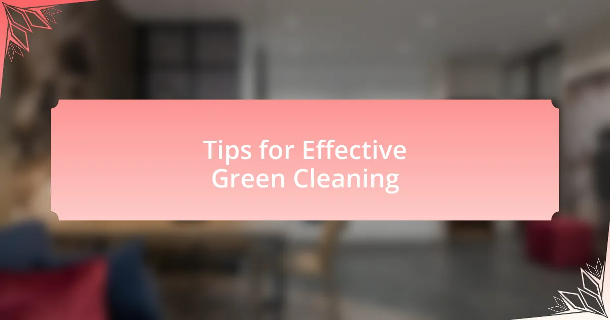 Tips for Effective Green Cleaning
