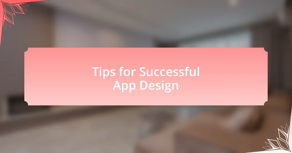 Tips for Successful App Design