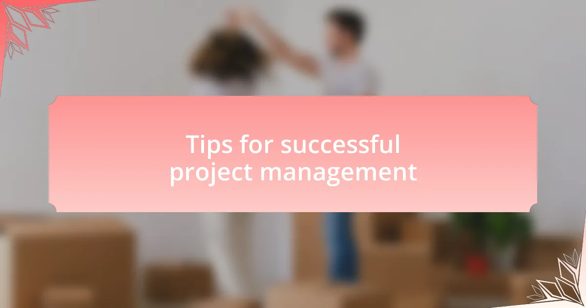 Tips for successful project management
