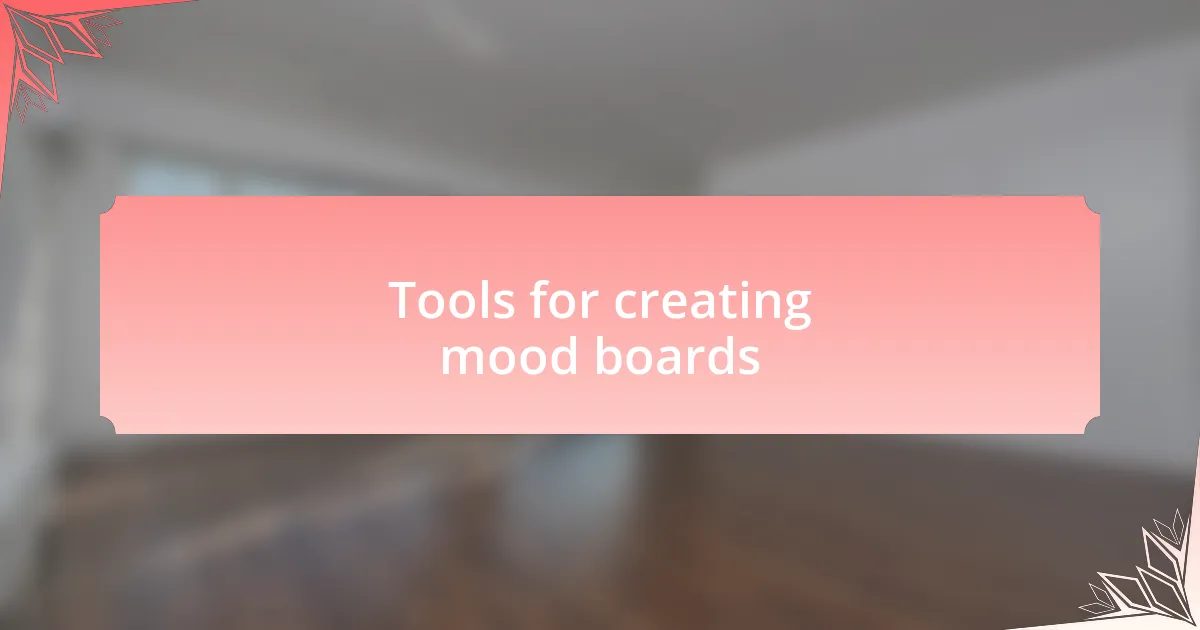Tools for creating mood boards