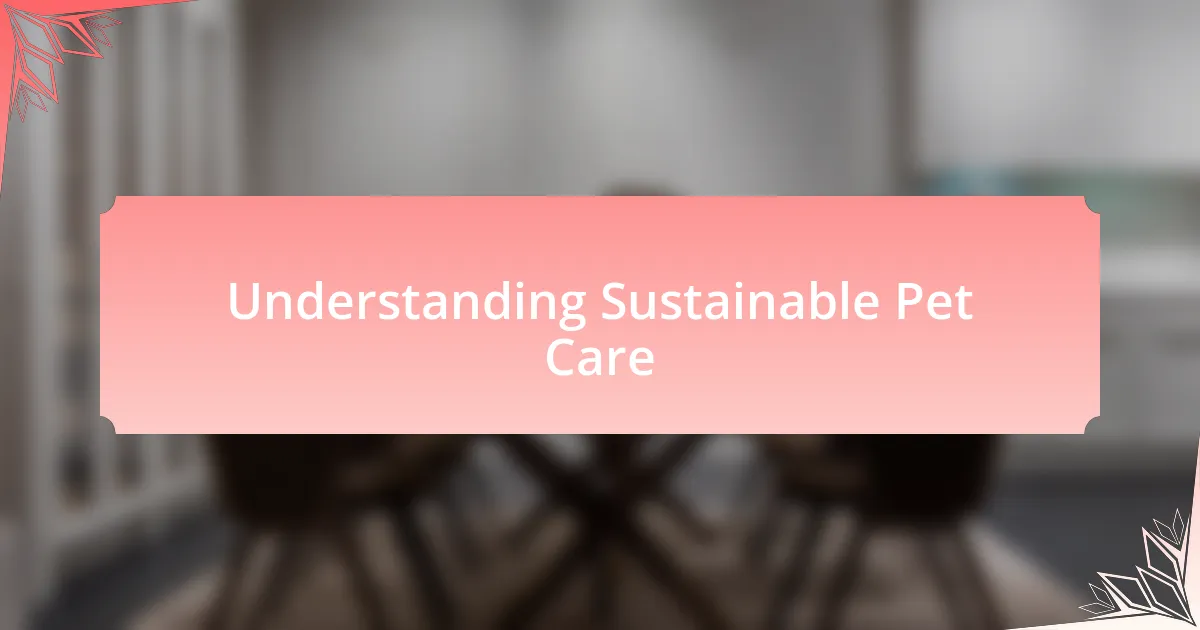 Understanding Sustainable Pet Care