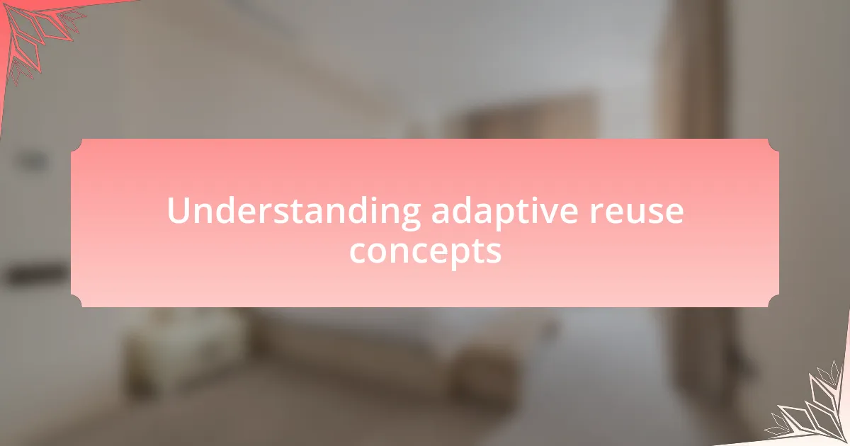 Understanding adaptive reuse concepts