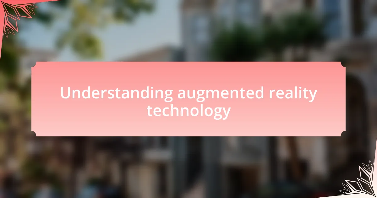 Understanding augmented reality technology