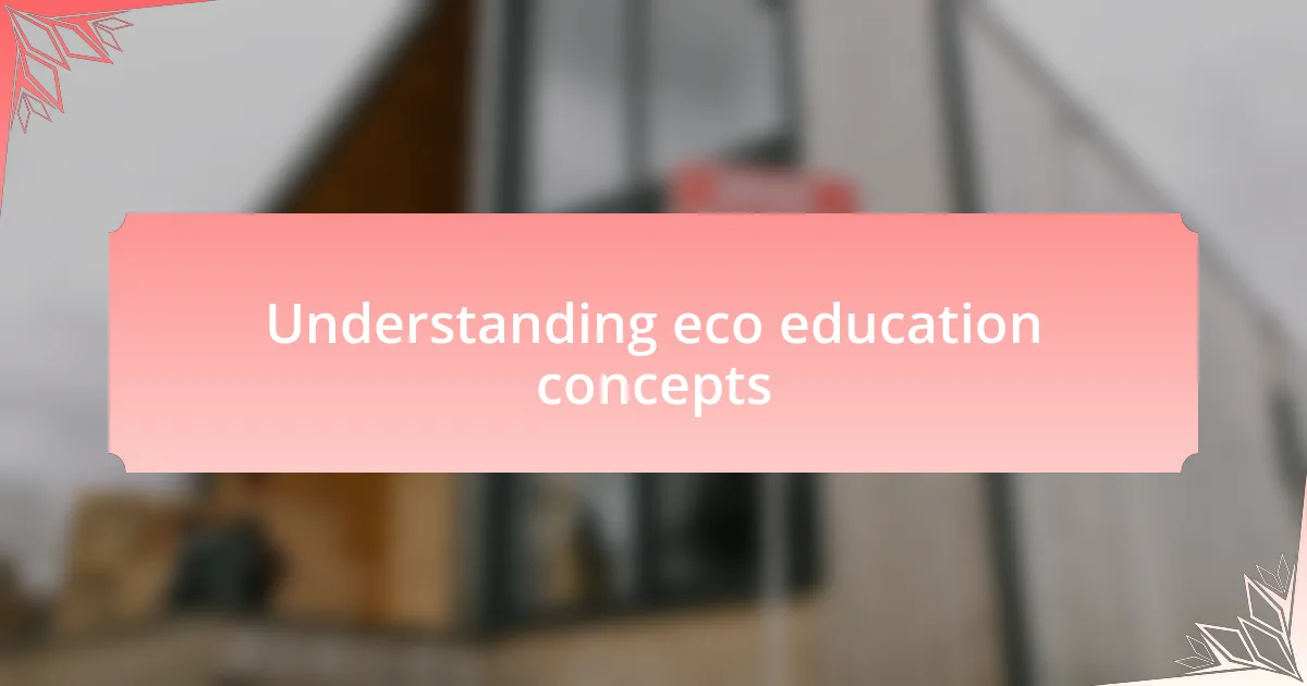 Understanding eco education concepts