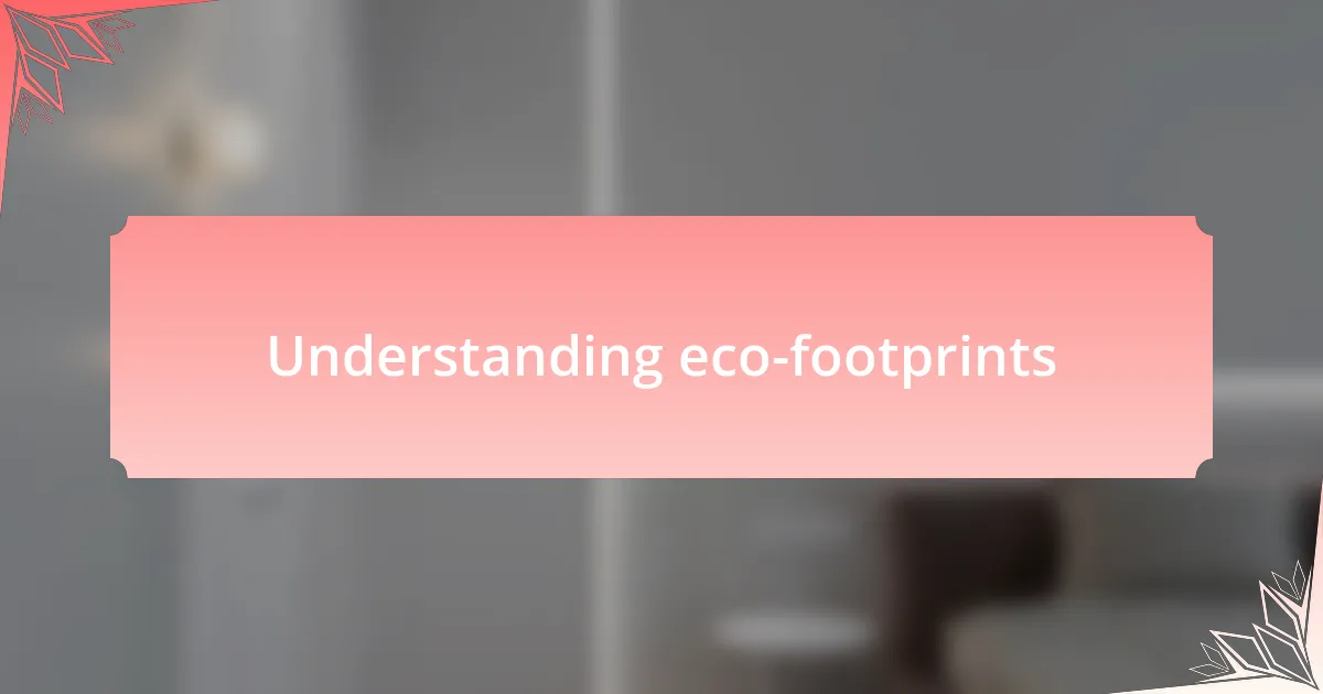 Understanding eco-footprints