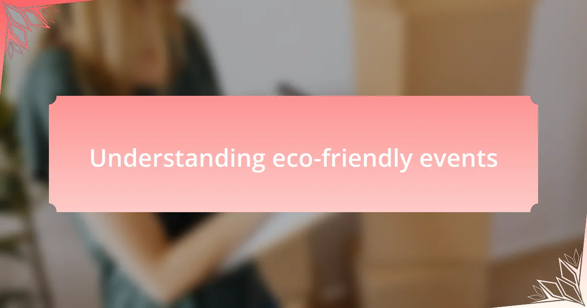 Understanding eco-friendly events